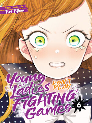 cover image of Young Ladies Don't Play Fighting Games, Volume 6